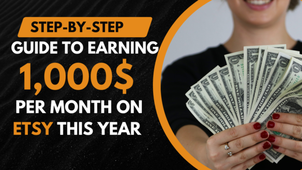 Step By Step Guide to Earning $1,000 per Month on Etsy This Year - Image 2